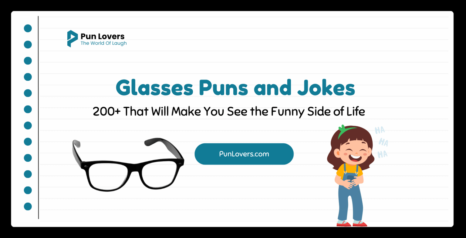 200+ Glasses Puns and Jokes That Will Make You See the Funny Side of Life Visual guide to 200+ Glasses Puns and Jokes That Will Make You See the Funny Side of Life