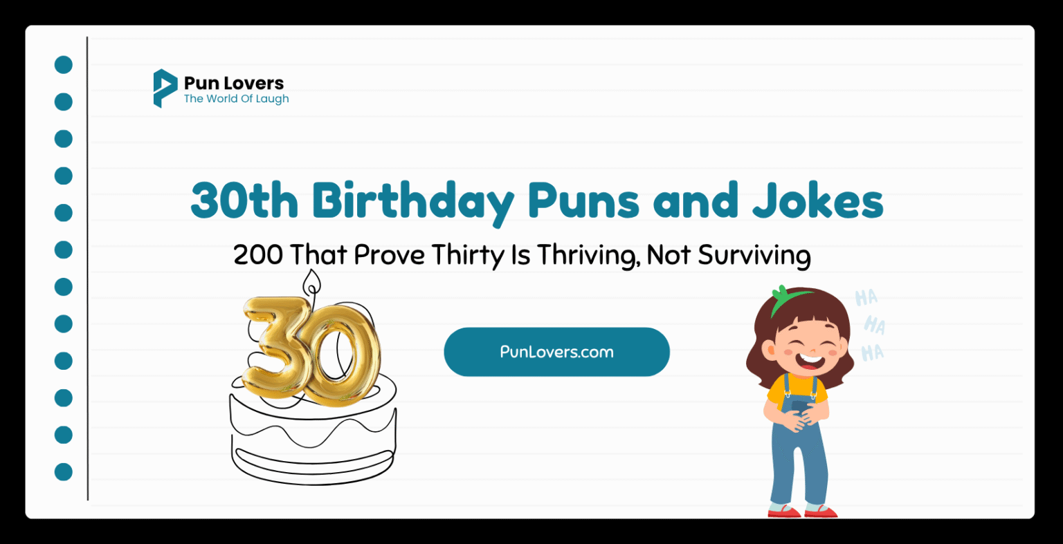 Visual guide to 30th Birthday Puns and Jokes That Prove Thirty Is Thriving, Not Surviving