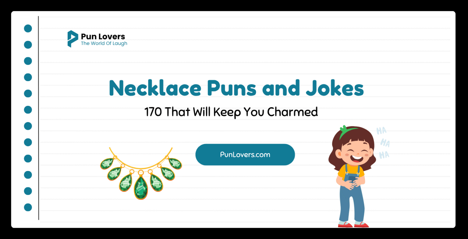 170 Necklace Puns and Jokes That Will Keep You Charmed Visual guide to 170 Necklace Puns and Jokes That Will Keep You Charmed