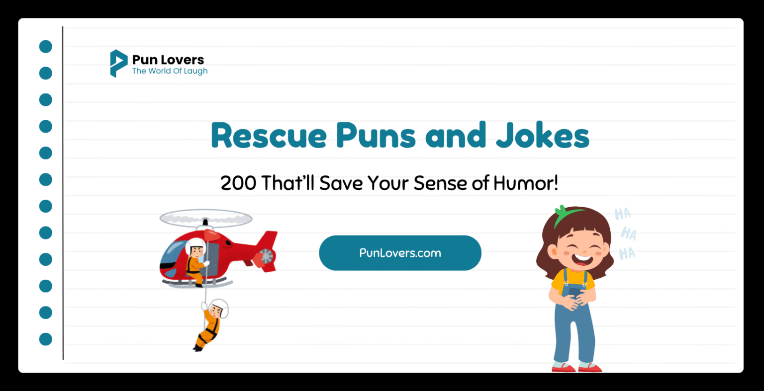 200+ Rescue Puns and Jokes That’ll Save Your Sense of Humor! Rescue Puns and Jokes